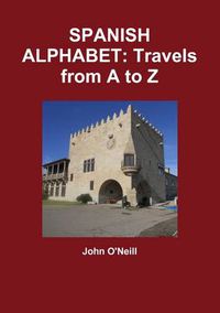 Cover image for SPANISH ALPHABET: Travels from A to Z