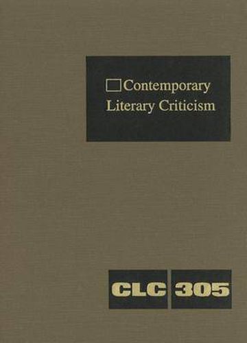 Cover image for Contemporary Literary Criticism: Criticism of the Works of Today's Novelists, Poets, Playwrights, Short Story Writers, Scriptwriters, and Other Creative Writers