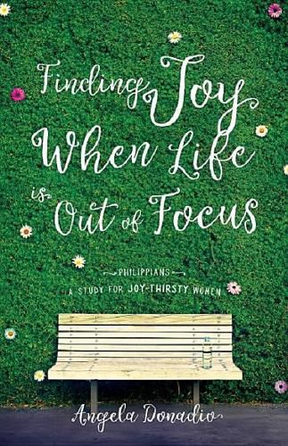 Finding Joy When Life Is Out Of Focus