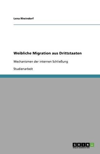 Cover image for Weibliche Migration aus Drittstaaten: Mechanismen der internen Schliessung