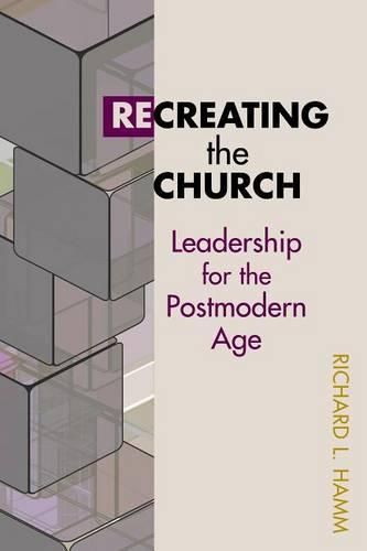 Cover image for Recreating the Church: Leadership for the Postmodern Age