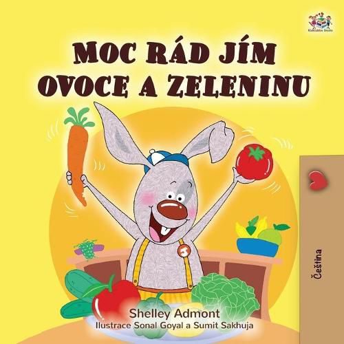 I Love to Eat Fruits and Vegetables (Czech Children's Book)