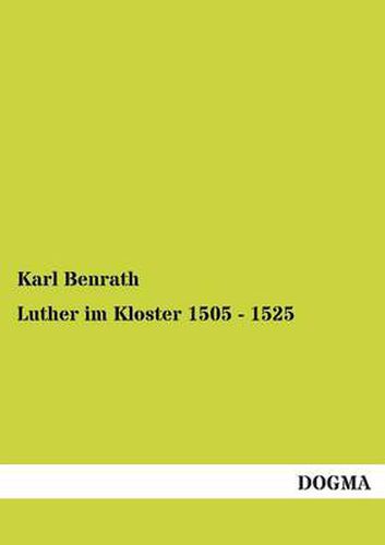 Cover image for Luther im Kloster 1505 - 1525