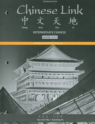 Cover image for Student Activities Manual for Chinese Link: Intermediate Chinese, Level 2/Part 2
