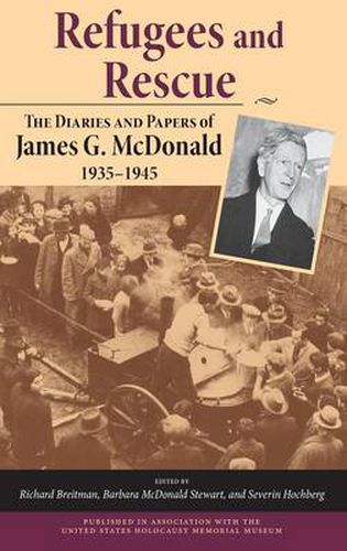 Cover image for Refugees and Rescue: The Diaries and Papers of James G. McDonald, 1935-1945