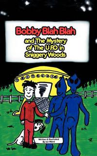 Cover image for Bobby Blah Blah & the Mystery of the U.F.O. in Sniggery Woods