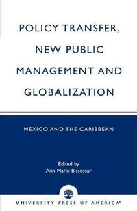 Cover image for Policy Transfer, New Public Management and Globalization: Mexico and the Caribbean