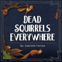 Cover image for Dead Squirrels Everywhere