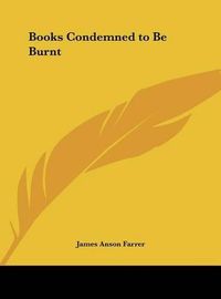 Cover image for Books Condemned to Be Burnt