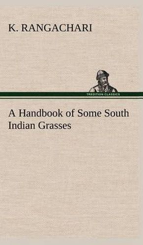 Cover image for A Handbook of Some South Indian Grasses