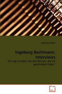 Cover image for Ingeborg Bachmann. Interviews