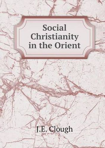 Cover image for Social Christianity in the Orient