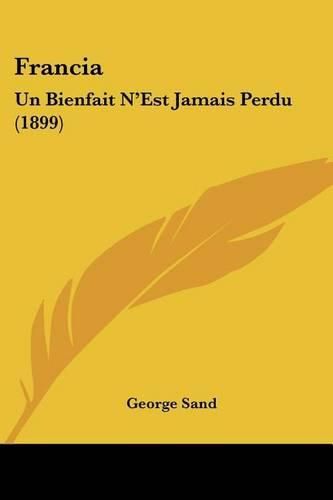 Francia: Un Bienfait N'Est Jamais Perdu (1899)