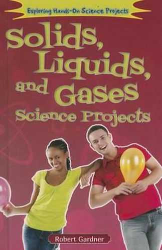Cover image for Solids, Liquids, and Gases Science Projects