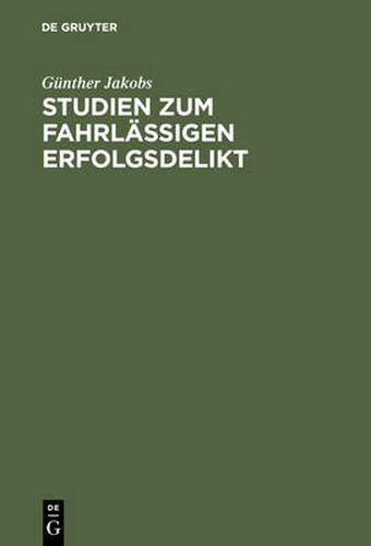 Cover image for Studien Zum Fahrlassigen Erfolgsdelikt