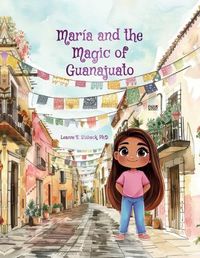 Cover image for Maria and the Magic of Guanajuato