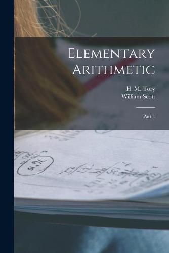 Cover image for Elementary Arithmetic [microform]: Part 1