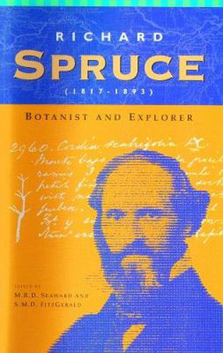 Richard Spruce (1817-1893): Botanist and Explorer