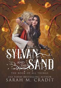 Cover image for The Sylvan and the Sand: A Standalone Enemies to Lovers Fantasy Romance