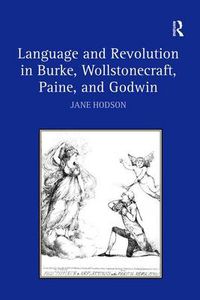 Cover image for Language and Revolution in Burke, Wollstonecraft, Paine, and Godwin