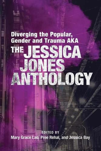 Cover image for Diverging the Popular, Gender and Trauma AKA The Jessica Jones Anthology