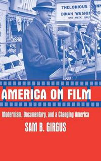 Cover image for America on Film: Modernism, Documentary, and a Changing America