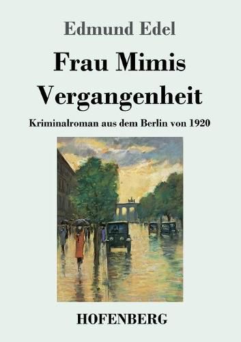 Cover image for Frau Mimis Vergangenheit: Kriminalroman aus dem Berlin von 1920