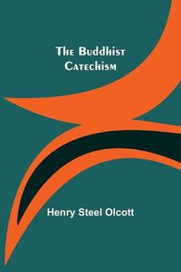 Cover image for The Buddhist Catechism