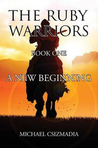 Cover image for The Ruby Warriors-: Book One - A New Beginning