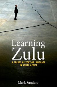 Cover image for Learning Zulu: A Secret History of Language in South Africa