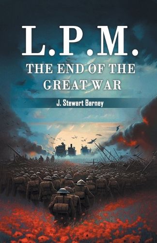 Cover image for L.P.M. The End of the Great War