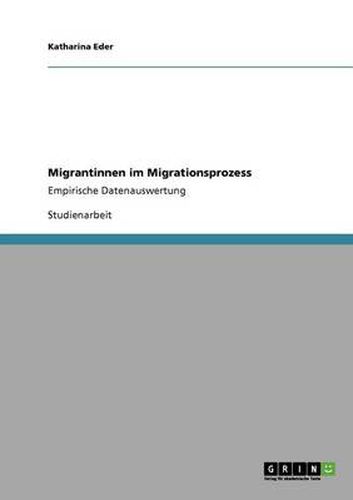 Cover image for Migrantinnen im Migrationsprozess: Empirische Datenauswertung