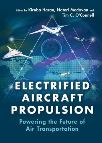 Cover image for Electrified Aircraft Propulsion: Powering the Future of Air Transportation