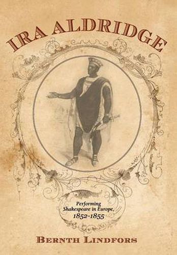 Cover image for Ira Aldridge: Performing Shakespeare in Europe, 1852-1855