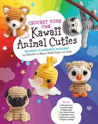 Cover image for Crochet Your Own Kawaii Animal Cuties