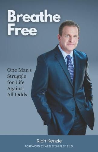 Cover image for Breathe Free: One Man's Struggle for Life Against All Odds