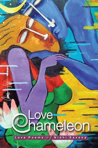 Cover image for Love Chameleon: The Love Poems of Nidhi Saxena