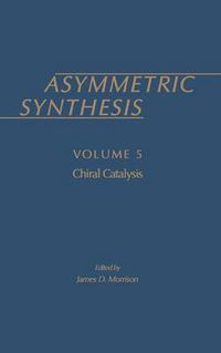 Cover image for Asymmetric Synthesis: Volume 5