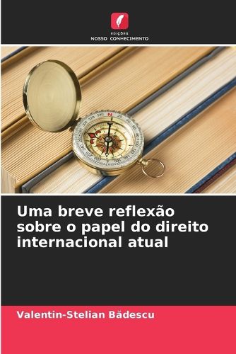 Cover image for Uma breve reflexao sobre o papel do direito internacional atual