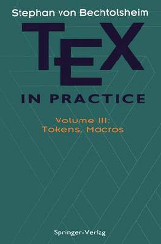 Cover image for TEX in Practice: Volume III: Tokens, Macros