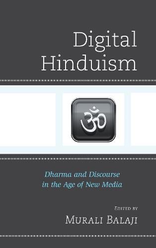 Cover image for Digital Hinduism: Dharma and Discourse in the Age of New Media