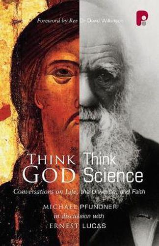 Cover image for Think God, Think Science: Conversation on Life, The Universe and Faith