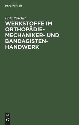 Cover image for Werkstoffe Im Orthopadiemechaniker- Und Bandagisten-Handwerk