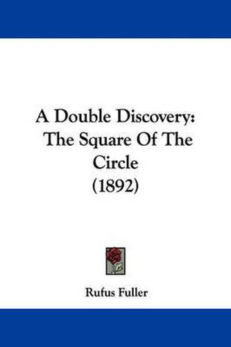 Cover image for A Double Discovery: The Square of the Circle (1892)