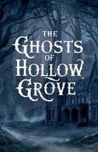 Cover image for The Ghosts of Hollow Grove