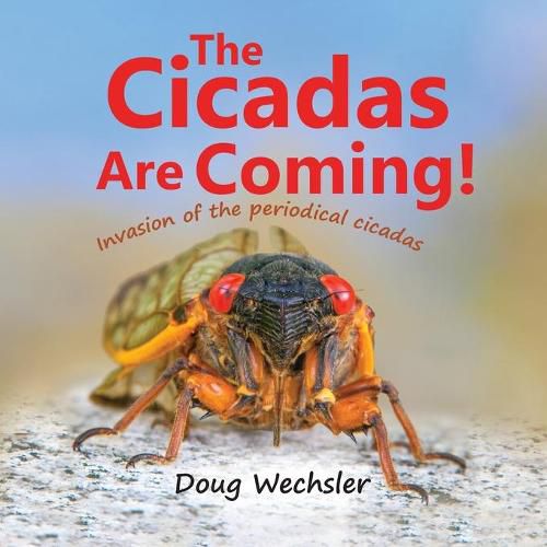 Cover image for The Cicadas Are Coming!: Invasion of the Periodical Cicadas!