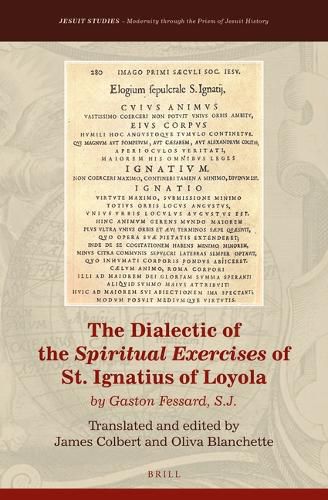 The Dialectic of the Spiritual Exercises of St. Ignatius of Loyola: by Gaston Fessard S.J.