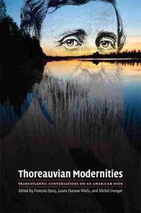 Cover image for Thoreauvian Modernities: Transatlantic Conversations on an American Icon