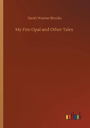 Cover image for My Fire Opal and Other Tales