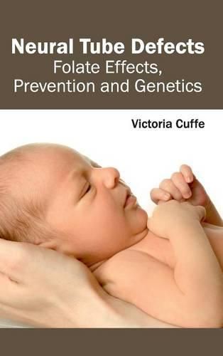 Cover image for Neural Tube Defects: Folate Effects, Prevention and Genetics